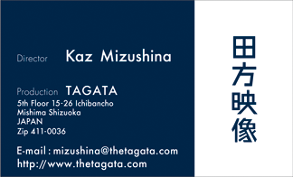Director Kaz Mizushina Production TAGATA